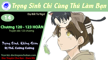 [HV] Trọng Sinh Chi Cùng Thú Làm Bạn